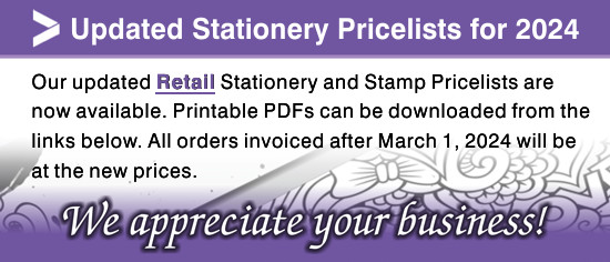 Our updated RETAIL Stationery and Stamp Pricelists are now available. Printable PDFs can be downloaded from the links below. All orders invoiced after March 1, 2024 will be at the new prices. We appreciate your business!